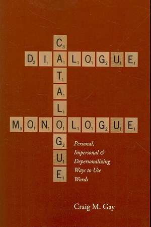 Dialogue, Catalogue & Monologue de Craig M. Gay