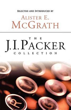 The J.I. Packer Collection de J.I. PACKER