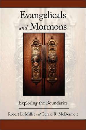 Evangelicals and Mormons de Robert L. Millet