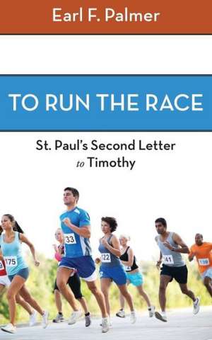 To Run the Race de Earl F. Palmer