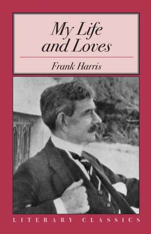 My Life and Loves de Frank Harris