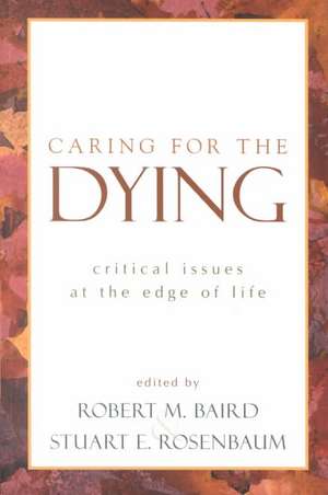 Caring for the Dying de Robert M. Baird