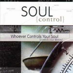 Soul Control: Whoever Controls Your Soul Controls Your Destiny de Mac Hammond