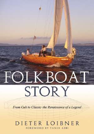 The Folkboat Story de Dieter Loibner