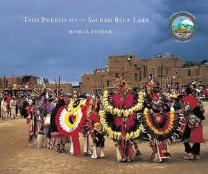 Taos Pueblo & Its Sacred Blue Lake de Marcia Keegan