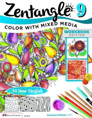 Zentangle 9: Color with Mixed Media de CZT Suzanne McNeill