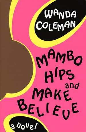 Mambo Hips and Make Believe de Wanda Coleman