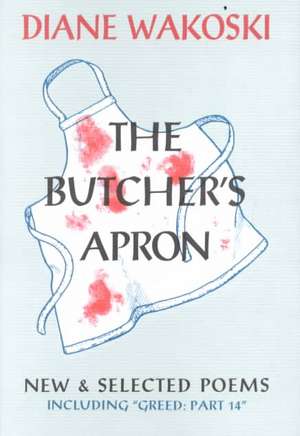 The Butcher's Apron de Diane Wakoski