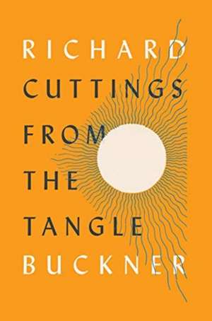 Cuttings from the Tangle de Richard Buckner