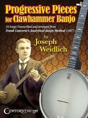 Progressive Pieces for Clawhammer Banjo de Joseph Weidlich