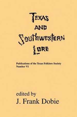 Texas & Southwestern Lore de J. Frank Dobie