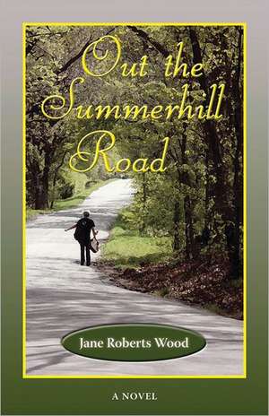 Out the Summerhill Road de Jane Roberts Wood