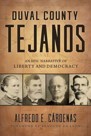Duval County Tejanos de Alfredo E Cárdenas