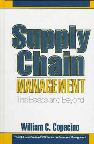 Supply Chain Management: Ahe Basics and Beyond de William C. Copacino