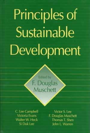 Principles of Sustainable Development de F. Douglas Muschett