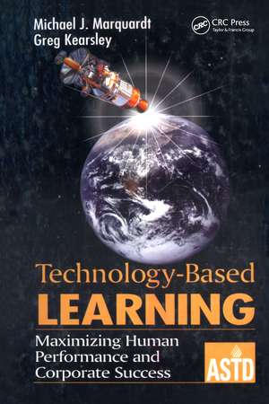 Technology-Based Learning: Maximizing Human Performance and Corporate Success de Michael J. Marquardt