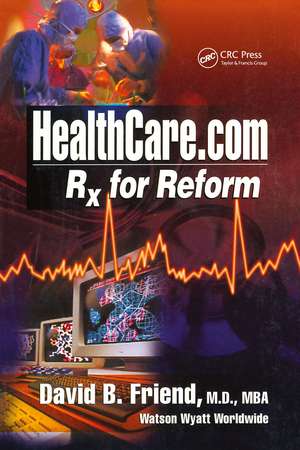 Healthcare.com: Rx for Reform de David Friend