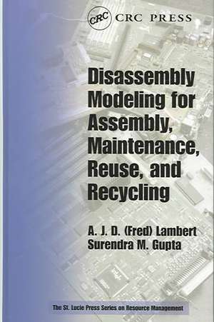 Disassembly Modeling for Assembly, Maintenance, Reuse and Recycling de A.J.D. (Fred) Lambert