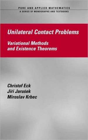Unilateral Contact Problems: Variational Methods and Existence Theorems de Christof Eck