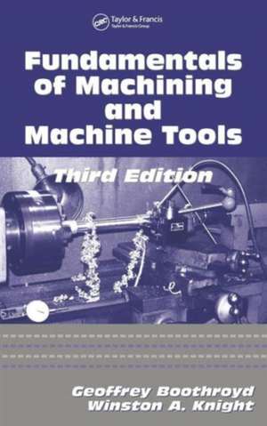 Fundamentals of Metal Machining and Machine Tools de Winston A. Knight