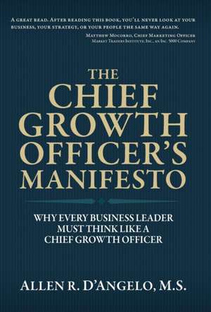 The Chief Growth Officer's Manifesto de Allen R D'Angelo