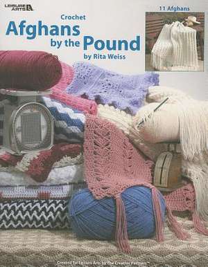 Afghans by the Pound: Crochet, 11 Afghans de Rita Weiss