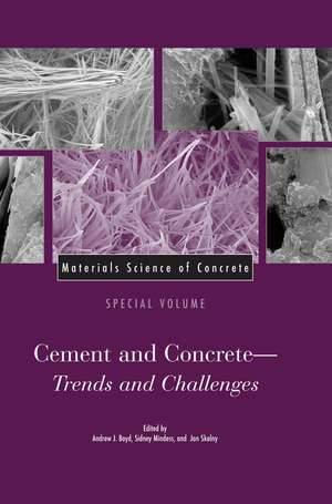 Cement and Concrete – Trends and Challenges: Materials Science of Concrete, Special Volume de AJ Boyd