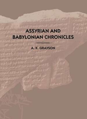 Assyrian and Babylonian Chronicles de A. Kirk Grayson