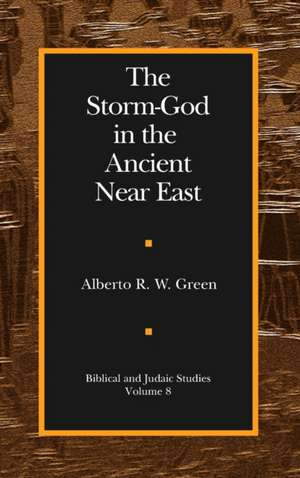 The Storm–God in the Ancient Near East de Alberto R. W. Green