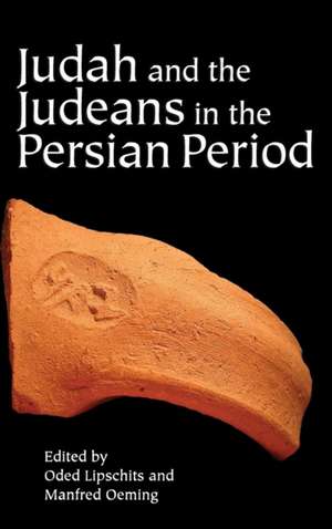 Judah and the Judeans in the Persian Period de Oded Lipschits