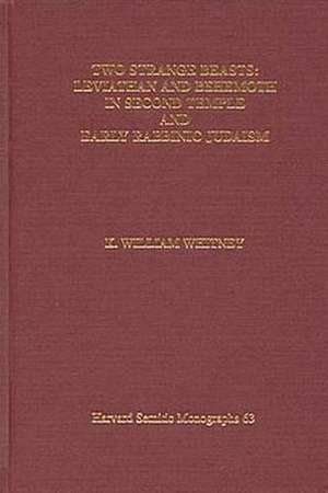 Two Strange Beasts: Leviathan and Behemoth in the Second Temple de K. Williams Whitney