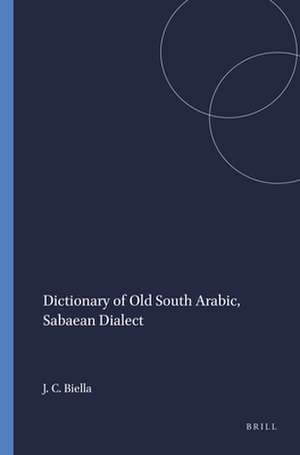 Dictionary of Old South Arabic, Sabaean Dialect de Joan Copeland Biella