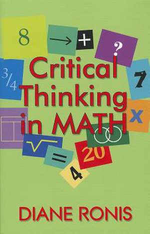 Critical Thinking in Math de Diane L. Ronis