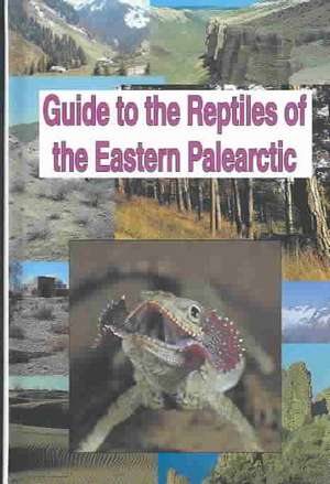 Guide to the Reptiles of the Eastern Palearctic: "" de Nikolai Szczerbak