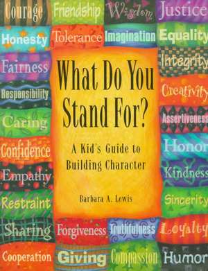 What Do You Stand For? de Barbara A. Lewis