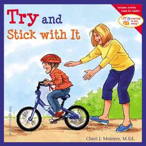 Try and Stick with It de Cheri J Meiners