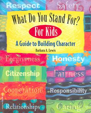 What Do You Stand For? de Barbara A. Lewis