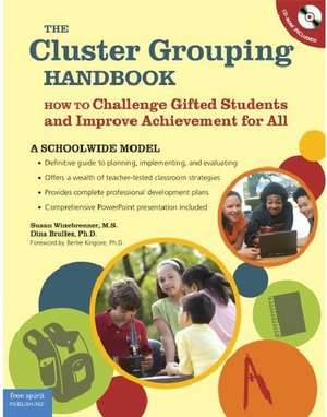 The Cluster Grouping Handbook: A Schoolwide Model: How to Challenge Gifted Students and Improve Achievement for All de Susan Winebrenner