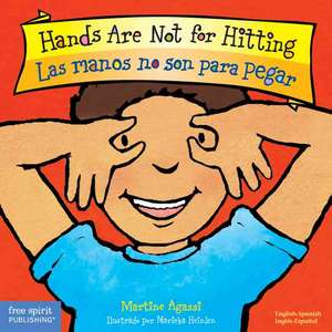 Hands Are Not for Hitting / Las Manos No Son Para Pegar Board Book de Martine Agassi