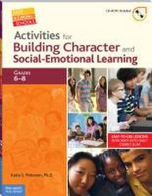 Activities for Building Character and Social-Emotional Learning, Grades 6-8 de Katia S Petersen