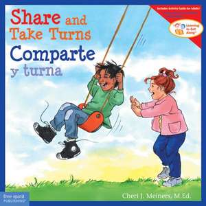 Share and Take Turns / Comparte Y Turna de Cheri J Meiners