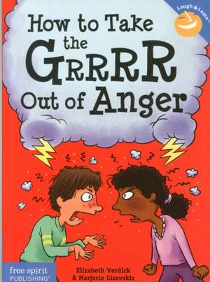 How to Take the Grrrr Out of Anger de Elizabeth Verdick