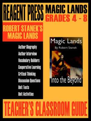 Teacher's Classroom Guide to Robert Stanek's Magic Lands de Robert Stanek