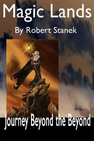 Journey Beyond the Beyond (Magic Lands, Book 1) de Robert Stanek