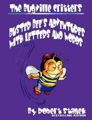 The Bugville Critters' Adventures with Letters and Words de Robert Stanek