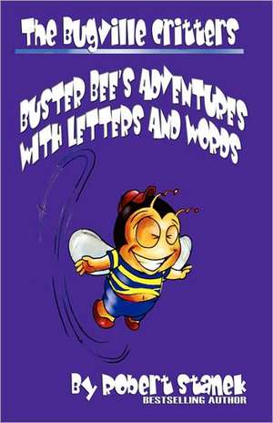 Adventures with Letters and Words (Buster Bee's Learning Series #1, the Bugville Critters) de Robert Stanek