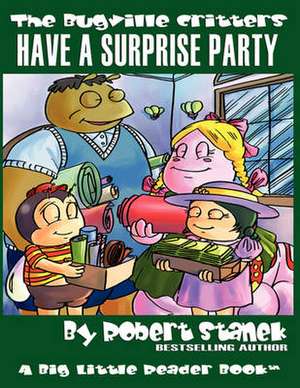 Have a Surprise Party (The Bugville Critters #13, Lass Ladybug's Adventures Series) de Robert Stanek