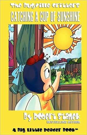 Catching a Cup of Sunshine (Bugville Critters #23) de Robert Stanek