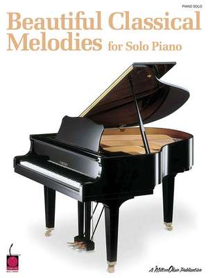 Beautiful Classical Melodies for Solo Piano de Hal Leonard Publishing Corporation