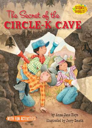 The Secret of the Circle-K Cave de Anna Jane Hays